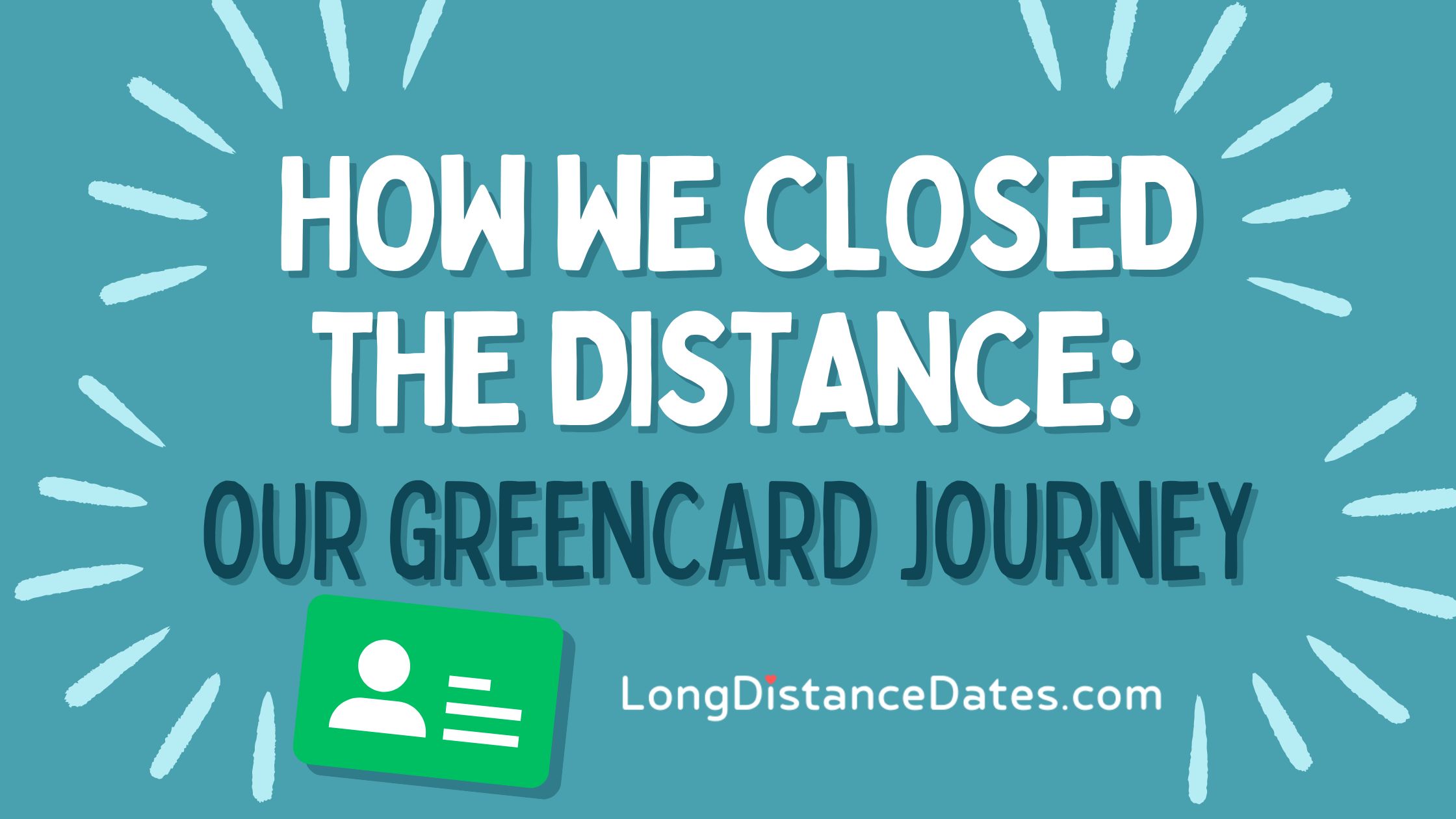 Closing the Distance: Our Greencard Journey of Love and Perseverance
